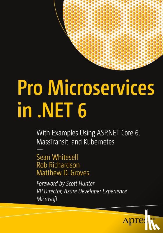 Whitesell, Sean, Richardson, Rob, Groves, Matthew D. - Pro Microservices in .NET 6