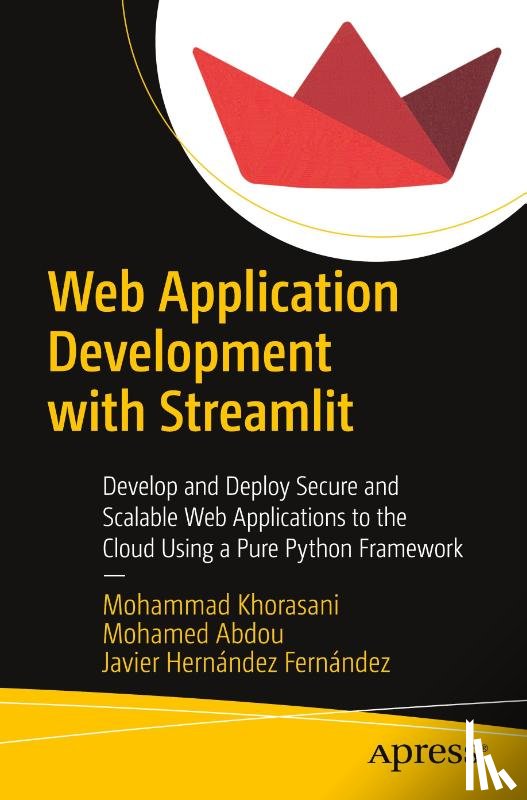 Khorasani, Mohammad, Abdou, Mohamed, Hernandez Fernandez, Javier - Web Application Development with Streamlit