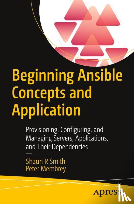 Smith, Shaun R, Membrey, Peter - Beginning Ansible Concepts and Application