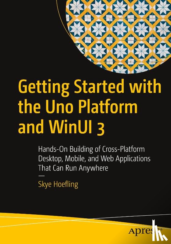 Hoefling, Skye - Getting Started with the Uno Platform and WinUI 3