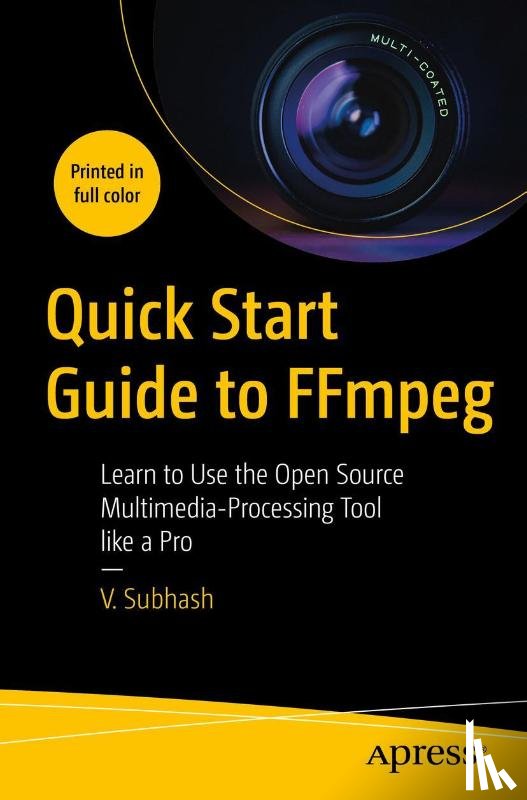 Subhash, V. - Quick Start Guide to FFmpeg