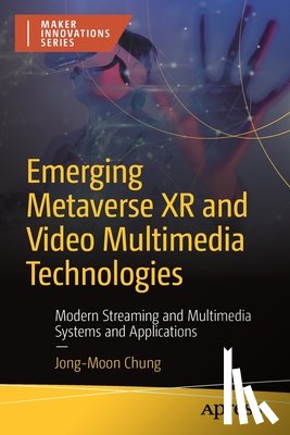 Chung, Jong-Moon - Emerging Metaverse XR and Video Multimedia Technologies