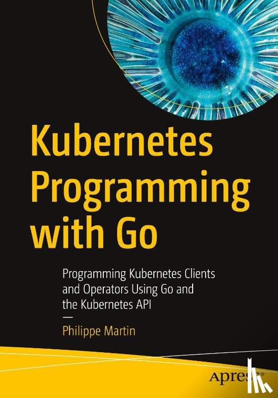 Martin, Philippe - Kubernetes Programming with Go
