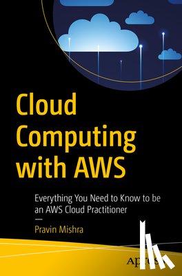Mishra, Pravin - Cloud Computing with AWS