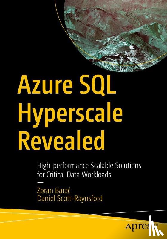 Barac, Zoran, Scott-Raynsford, Daniel - Azure SQL Hyperscale Revealed
