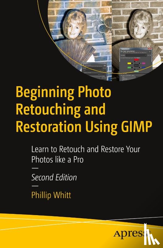 Whitt, Phillip - Beginning Photo Retouching and Restoration Using GIMP