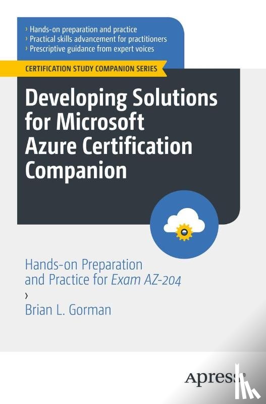 Gorman, Brian L. - Developing Solutions for Microsoft Azure Certification Companion
