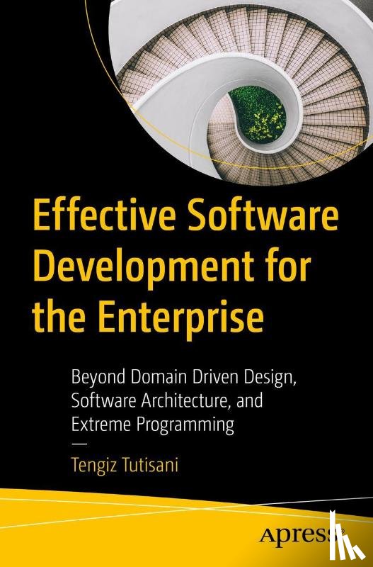 Tutisani, Tengiz - Effective Software Development for the Enterprise