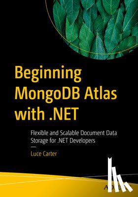 Carter, Luce - Beginning MongoDB Atlas with .NET
