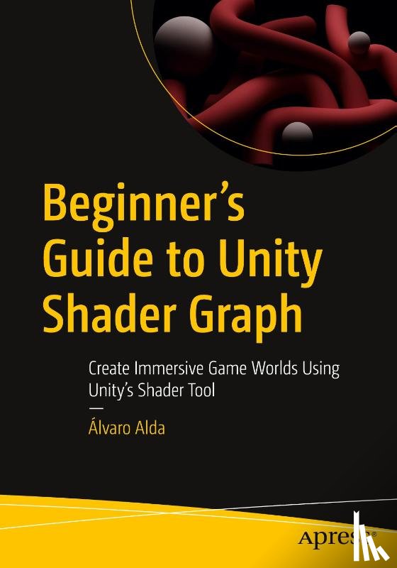 Alda, Alvaro - Beginner's Guide to Unity Shader Graph