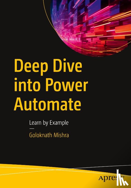 Mishra, Goloknath - Deep Dive into Power Automate