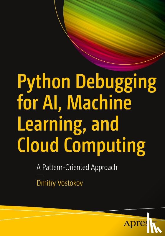 Vostokov, Dmitry - Python Debugging for AI, Machine Learning, and Cloud Computing