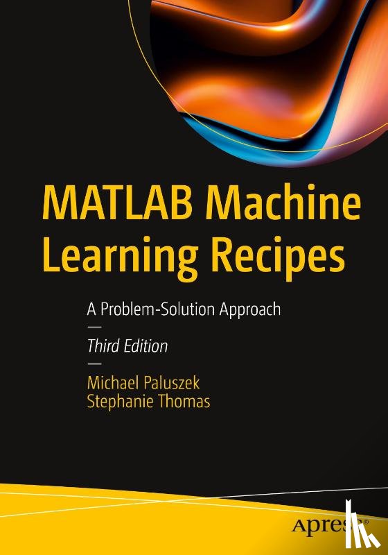 Paluszek, Michael, Thomas, Stephanie - MATLAB Machine Learning Recipes