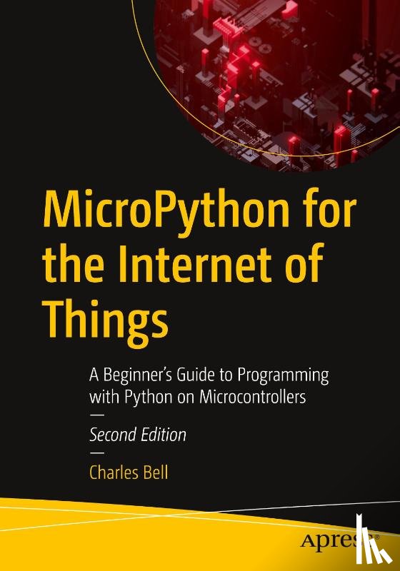 Bell, Charles - MicroPython for the Internet of Things