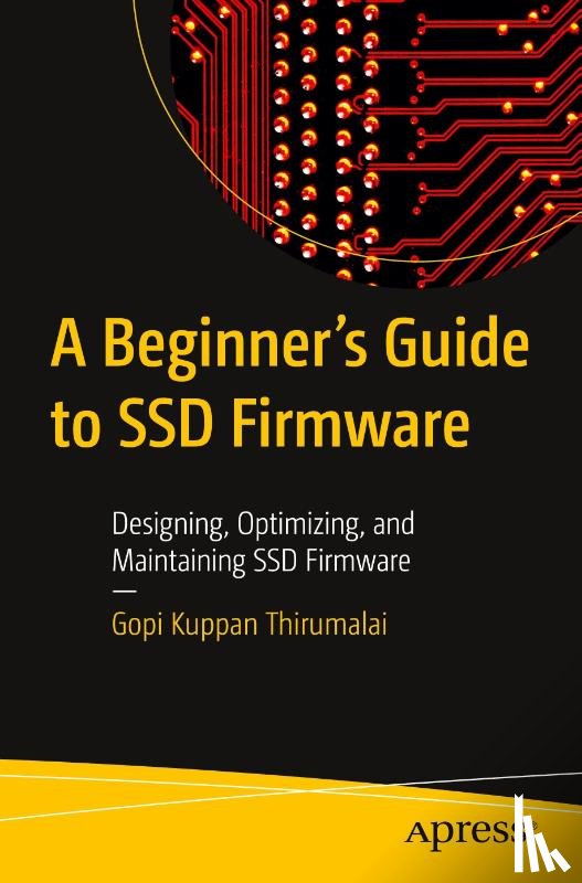 Kuppan Thirumalai, Gopi - A Beginner's Guide to SSD Firmware