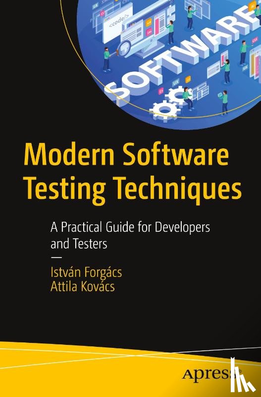 Forgacs, Istvan, Kovacs, Attila - Modern Software Testing Techniques