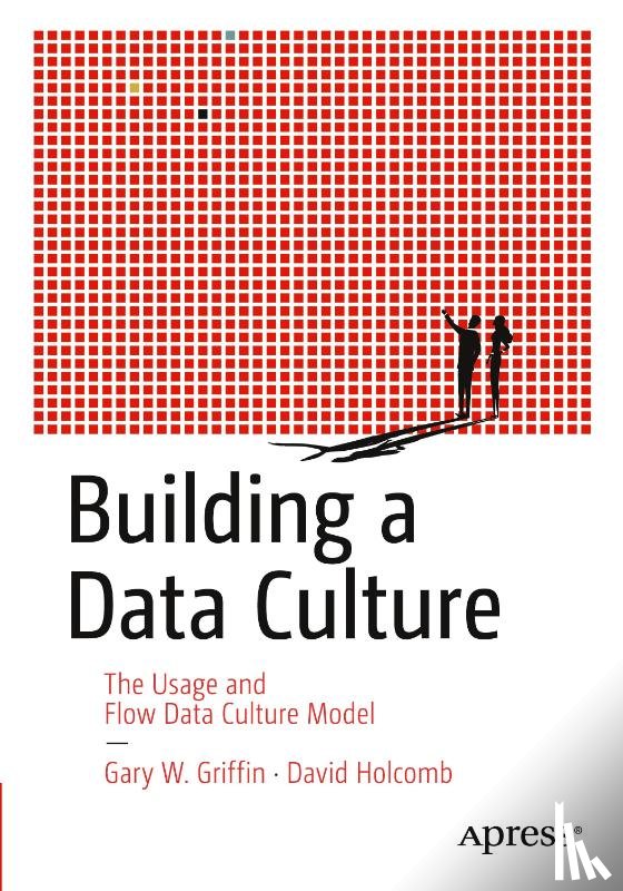 Holcomb, David, Griffin, Gary W. - Building a Data Culture