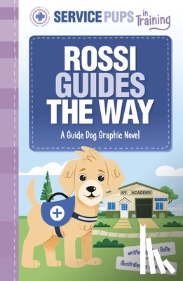 Brown, Alan - Rossi Guides the Way: A Guide Dog Graphic Novel