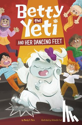 Fant, Antonella - Betty the Yeti and Her Dancing Feet