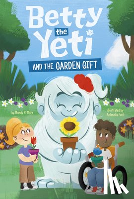 Marx, Mandy R. - Betty the Yeti and the Garden Gift