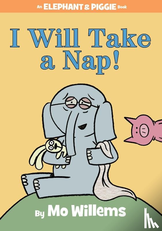 Willems, Mo - I Will Take A Nap! (An Elephant and Piggie Book)