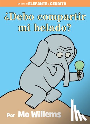 Willems, Mo - Debo compartir mi helado? (Spanish Edition)