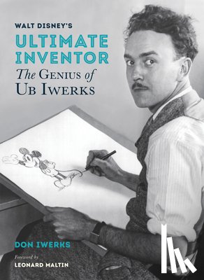 Iwerks, Don - Walt Disney's Ultimate Inventor
