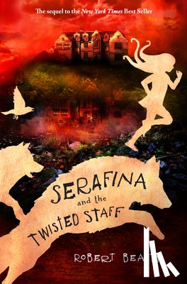 Beatty, Robert - Serafina and the Twisted Staff (The Serafina Series Book 2)