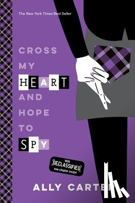 Carter, Ally - Cross My Heart and Hope to Spy (10th Anniversary Edition)