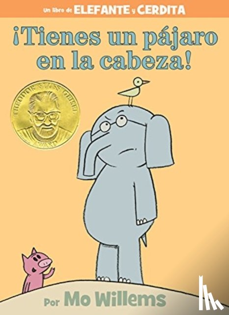 Willems, Mo - !Tienes un pajaro en la cabeza! (An Elephant and Piggie Book, Spanish Edition)