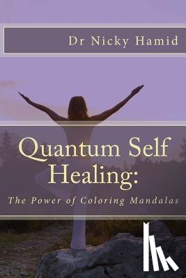 Hamid, Nicky - Quantum Self Healing: The Power of Coloring Mandalas