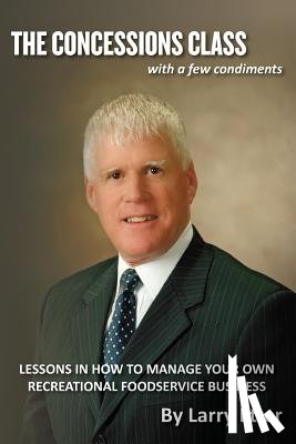 Etter, Larry - The Concessions Class: With a Few Condiments