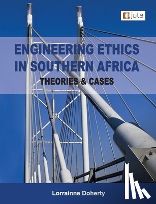 Doherty, Lorrainne - Engineering Ethics in Southern Africa - Theories & Cases 1e