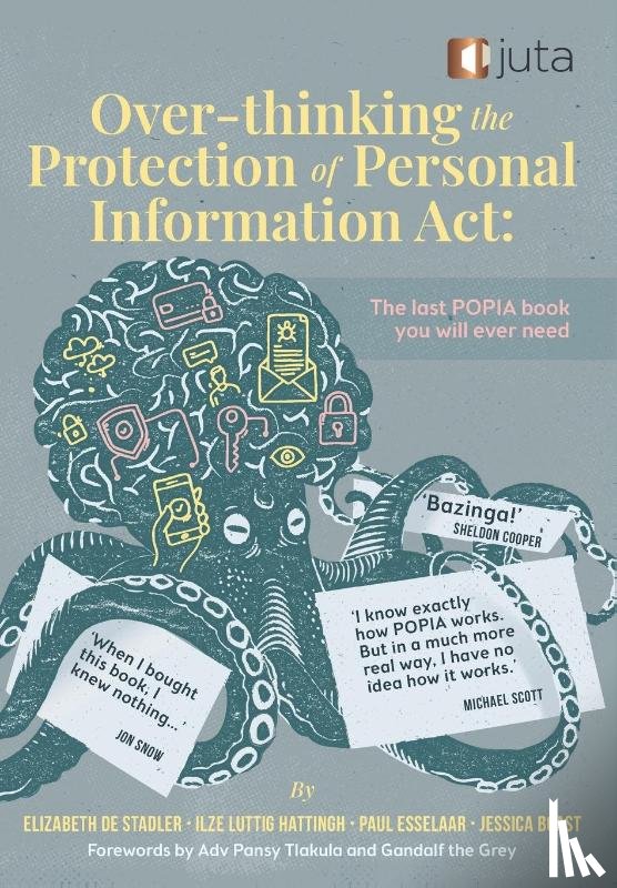 De Stadler, Elizabeth, Luttig Hattingh, Ilze, Esselaar, Paul - Over-thinking the Protection of Personal Information Act