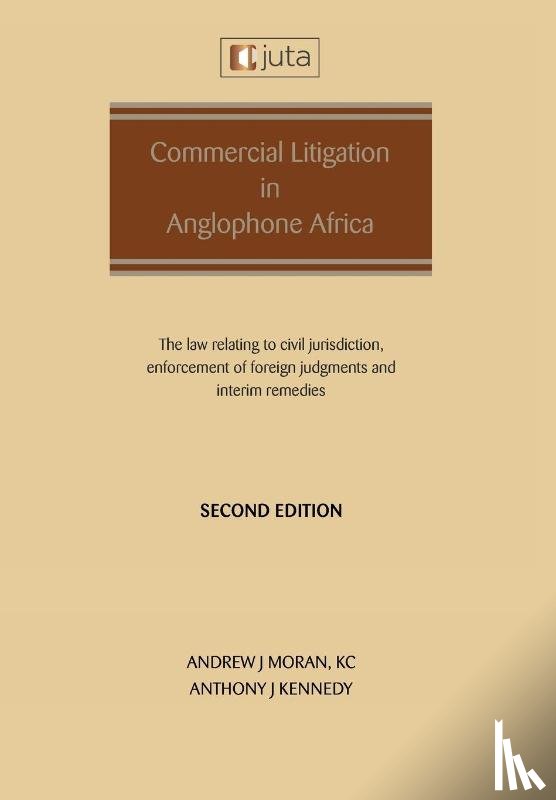Moran, Andrew J, Kennedy, Anthony J - Commercial Litigation in Anglophone Africa