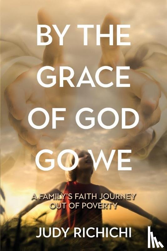 Richichi, Judy - By the Grace of God Go We