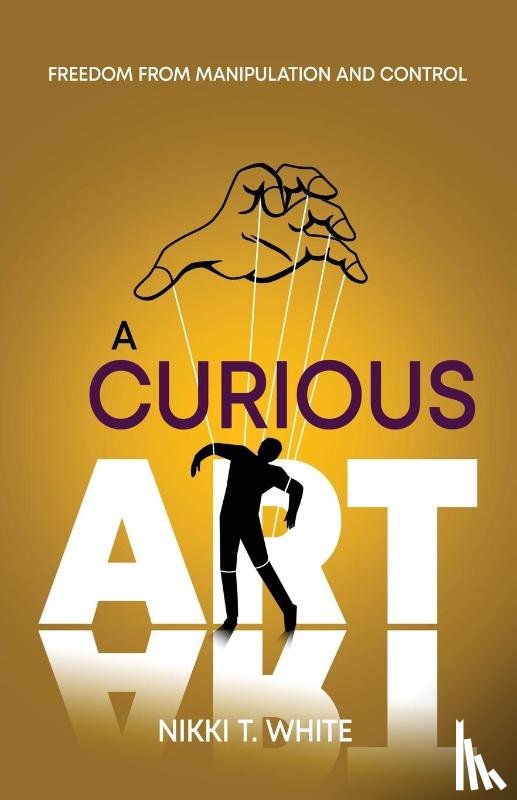 White, Nikki T. - A Curious Art