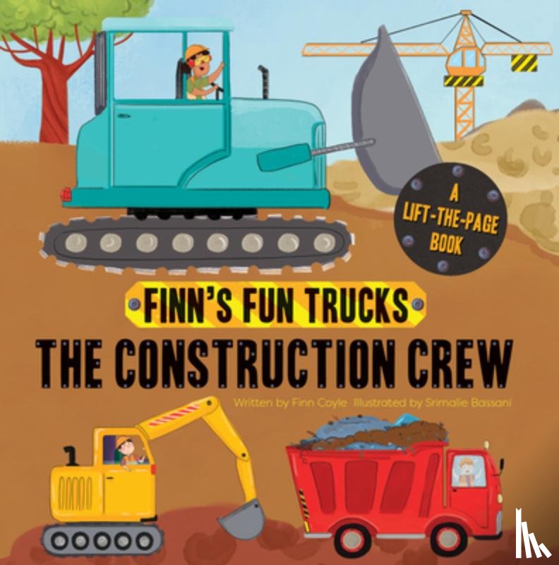 Coyle, Finn - The Construction Crew: A Lift-The-Page Truck Book