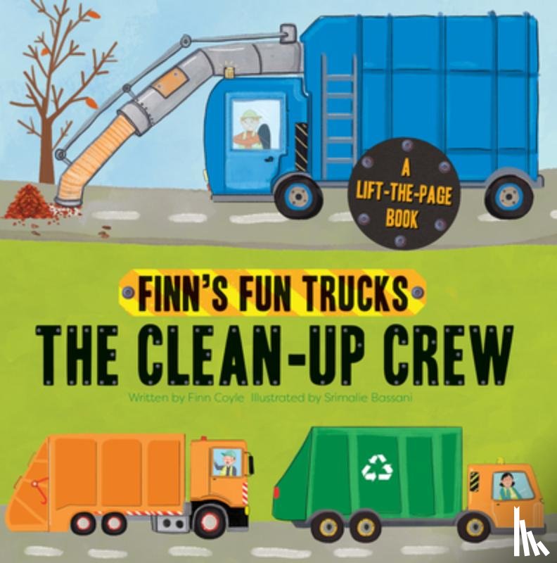 Coyle, Finn - The Clean-Up Crew: A Lift-The-Page Truck Book