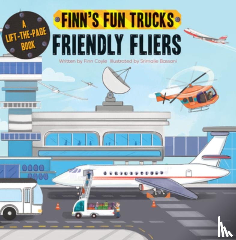 Coyle, Finn - Friendly Fliers: A Lift-The-Page Truck Book