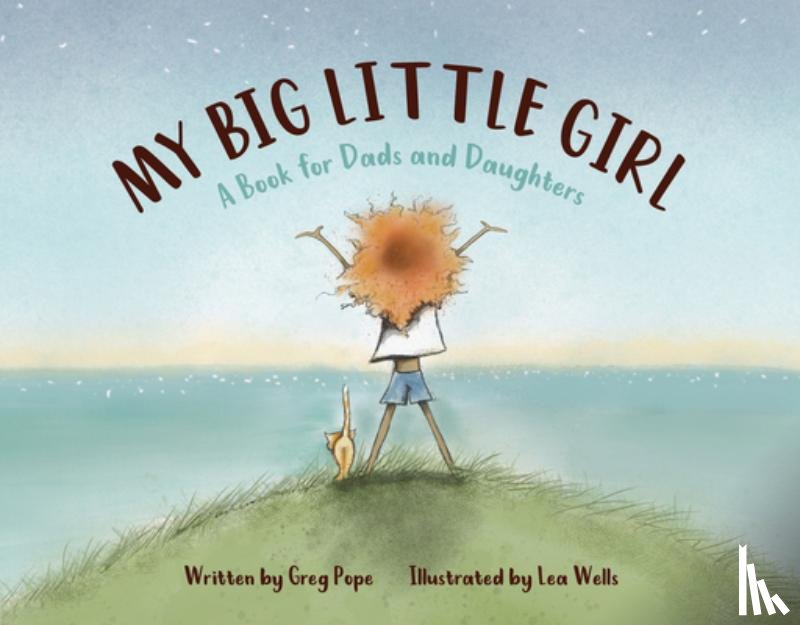 Pope, Greg - My Big Little Girl: A Book for Dads and Daughters