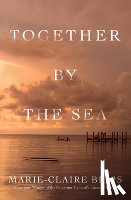 Blais, Marie-Claire - Together by the Sea