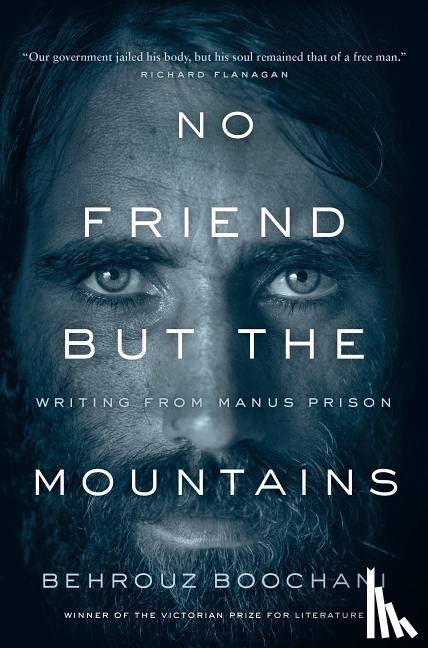 Boochani, Behrouz, Tofighian, Omid - NO FRIEND BUT THE MOUNTAINS
