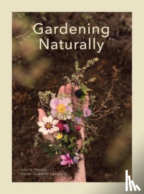 Perron, Laurie, Quesnel-Langlois, Sarah - Gardening, Naturally