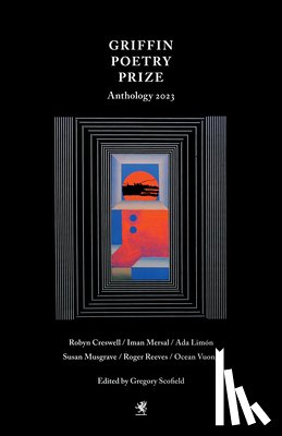 - The 2023 Griffin Poetry Prize Anthology