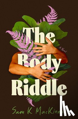 MacKinnon, Sam K - The Body Riddle