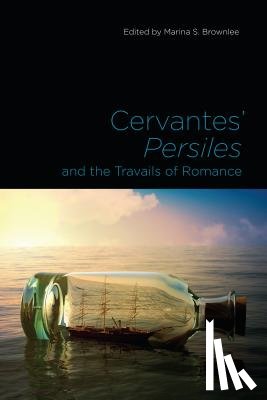 Brownlee, Marina S. - Cervantes' Persiles and the Travails of Romance