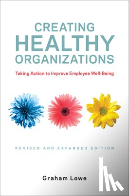 Lowe, Graham - Creating Healthy Organizations