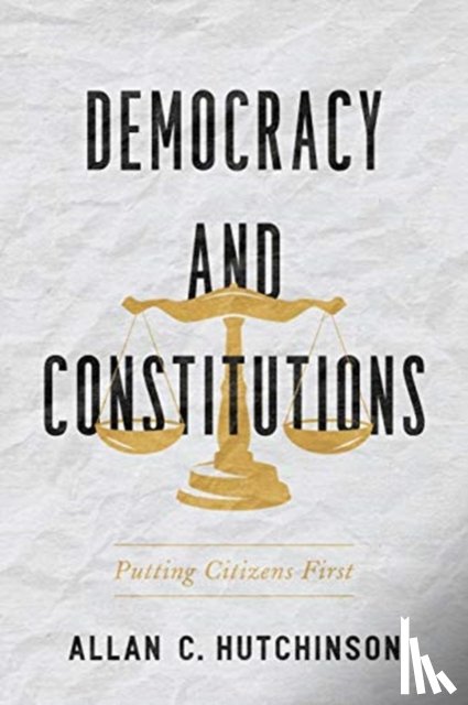 Hutchinson, Allan C. - Democracy and Constitutions