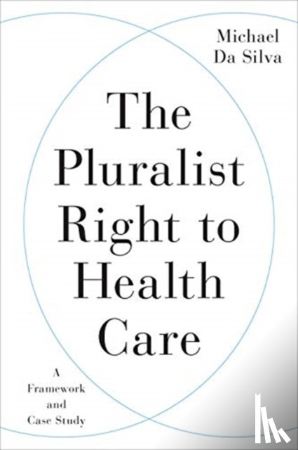 Da Silva, Michael - The Pluralist Right to Health Care